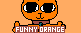 a pastel orange button with funny orange, an anthropomorphic orange cat wearing a teal tie, in the center. in the bottom center, there is text that reads funny orange.