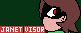 a dark green button with janet glaring from her left side and text on the left that reads janet visor.